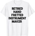 Retired Hand Fretted Instrument Maker Apparel | Trending 2025 | Comfort Daily Wear
