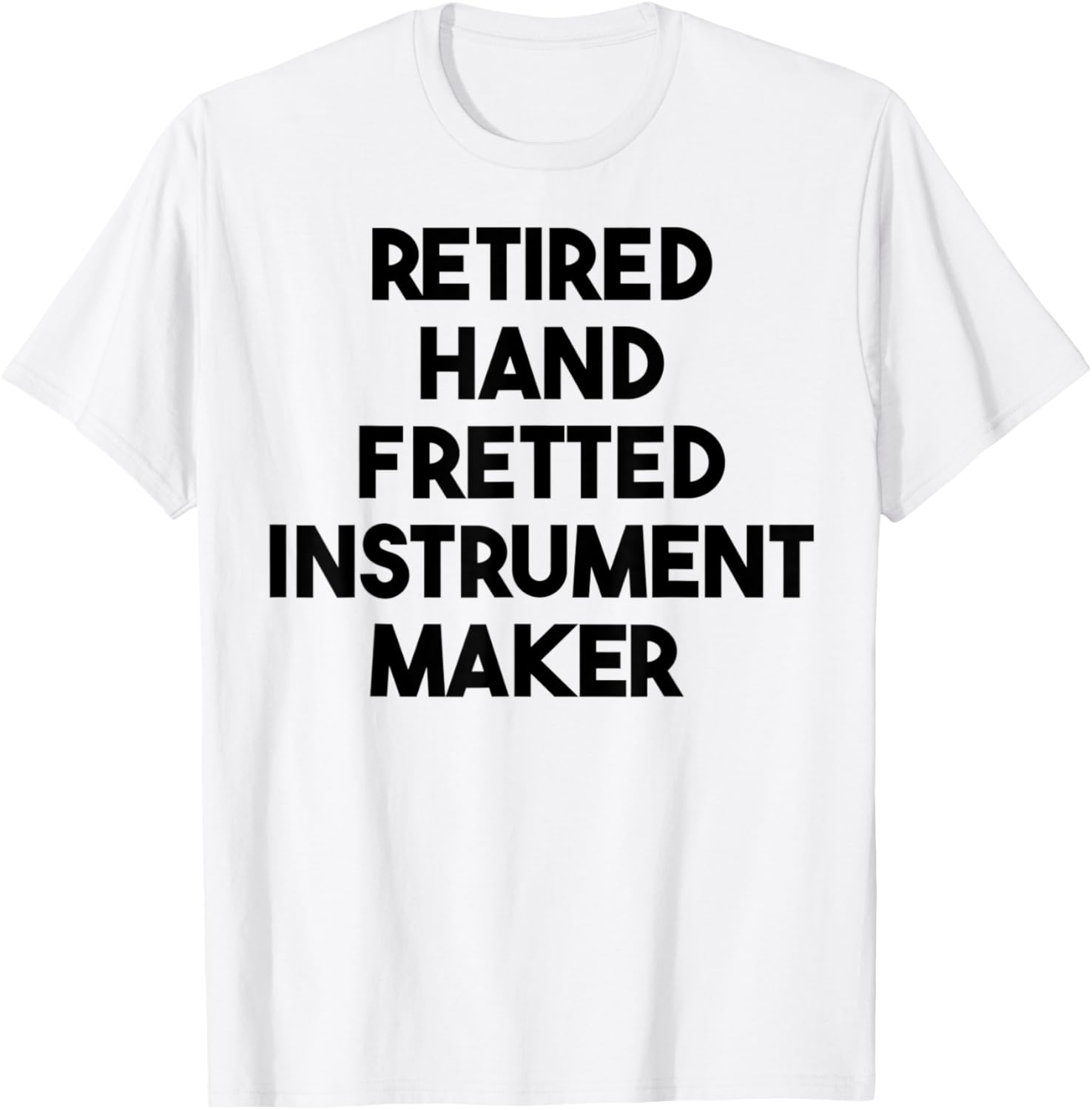 Retired Hand Fretted Instrument Maker Apparel | Trending 2025 | Comfort Daily Wear