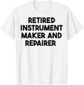 Retired Instrument Maker And Repairer Apparel | Best Seller Pick | Comfort Daily Wear