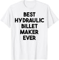Best Hydraulic Billet Maker Ever Apparel | Best Seller Pick | Comfort Daily Wear