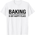 Baking is my happy place Apparel | High Search Volume | Perfect Gift Choice