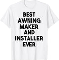 Best Awning Maker And Installer Ever Apparel | High Search Volume | Perfect Gift Idea