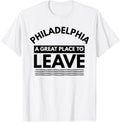 Funny Philadelphia A Great Place To Leave Philly Sarcasm Tee Apparel | Google Shopping Optimized | Aesthetic Casual Look
