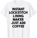 Instant Lockstitch Lining Maker Just Add Coffee Apparel | Trending 2025 | Comfort Daily Wear