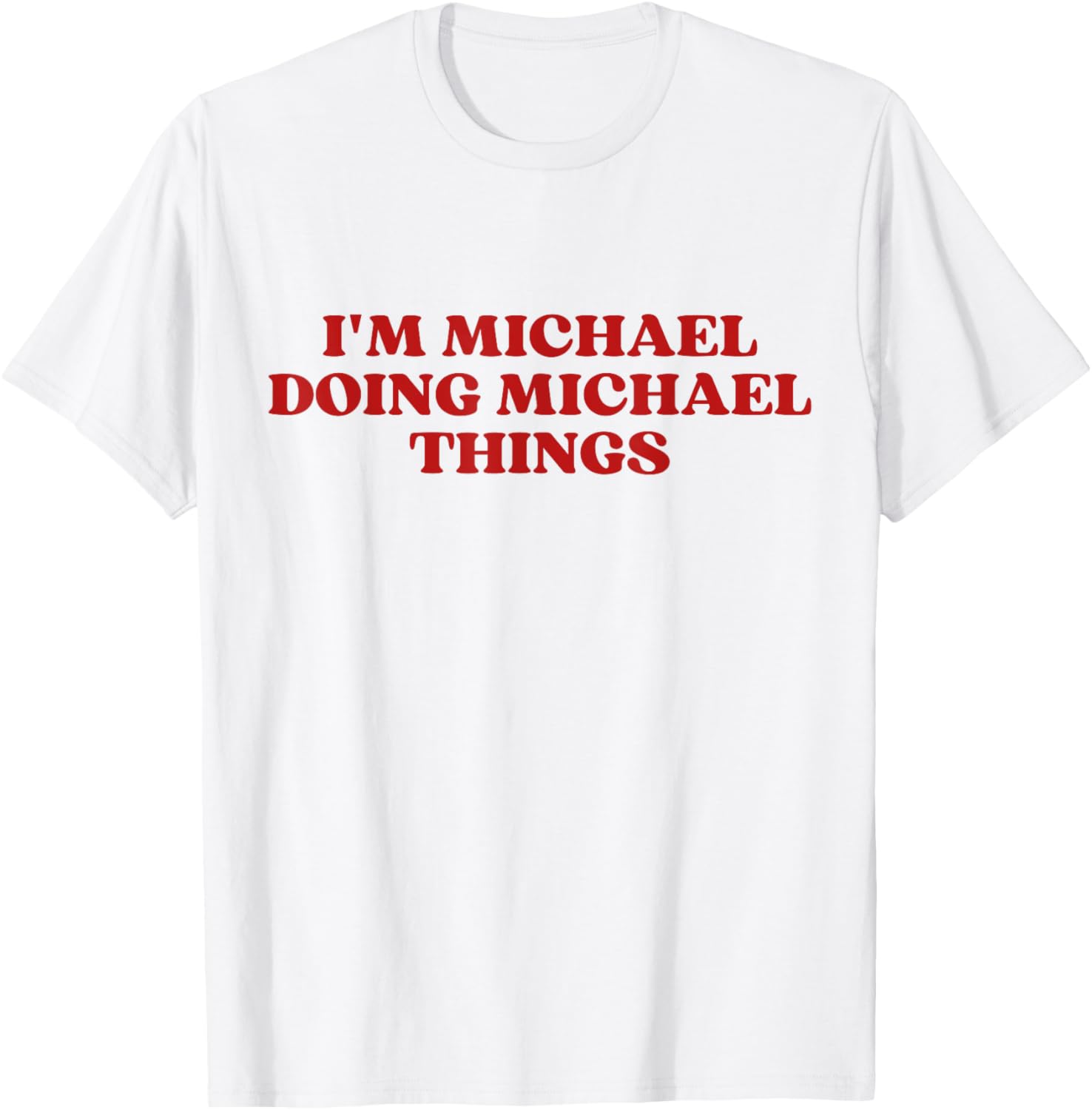 I'm Michael Doing Michael Things Funny Michael Christmas Apparel | Perfect Gift Idea