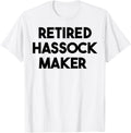Retired Hassock Maker Apparel | Premium Quality | Must-Have Style