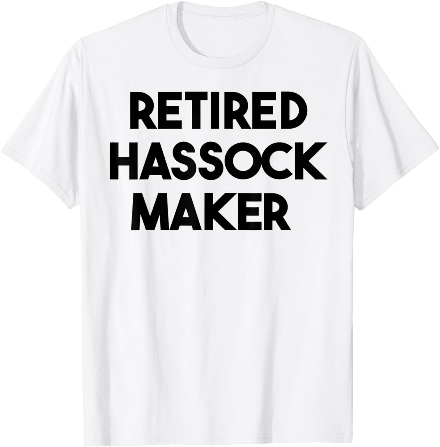 Retired Hassock Maker Apparel | Premium Quality | Must-Have Style