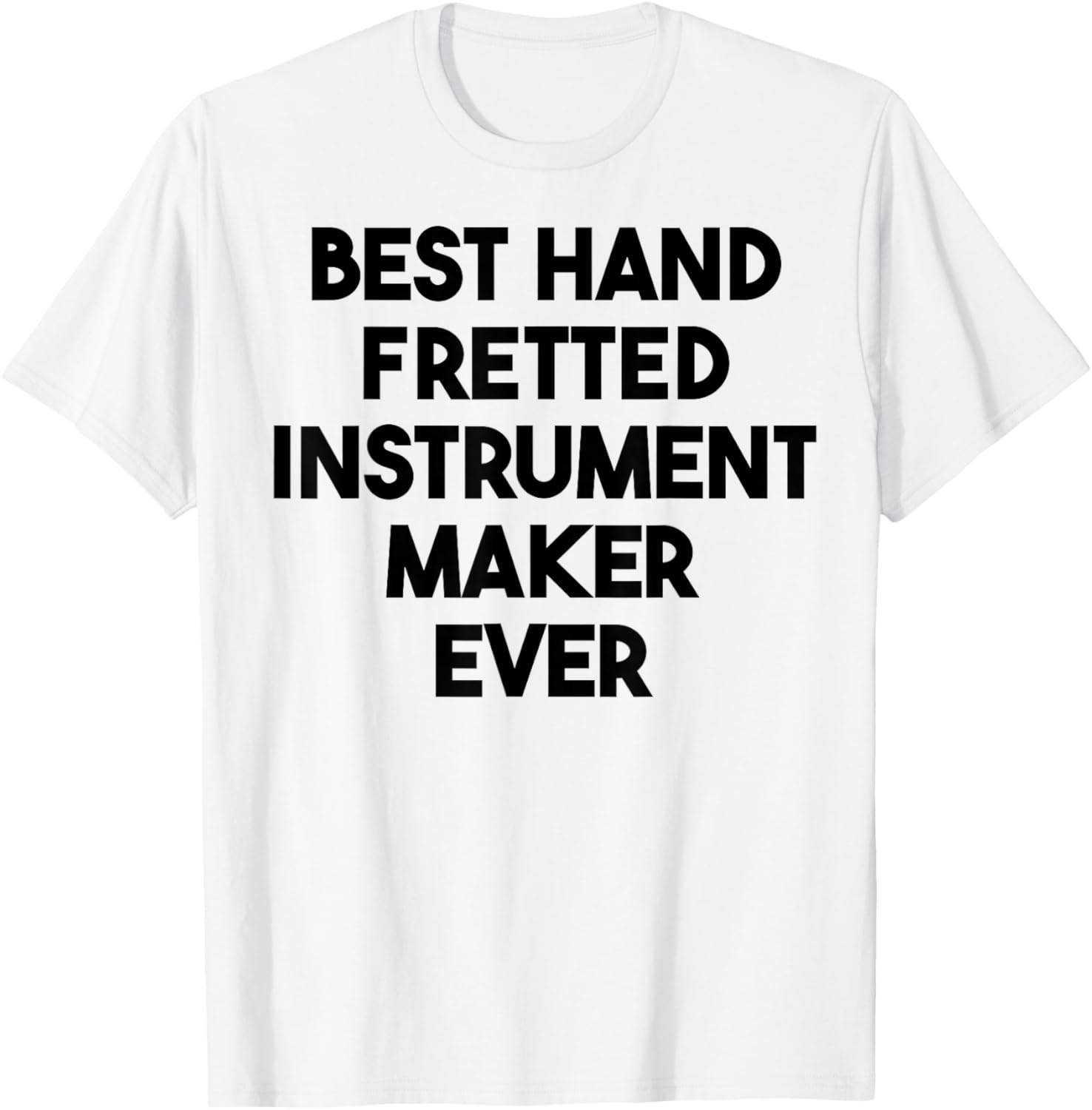Best Hand Fretted Instrument Maker Ever Apparel | US Viral Style | Must-Have Style