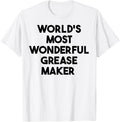 World's Most Wonderful Grease Maker Apparel | Premium Quality | Perfect Gift Idea