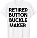 Retired Button Buckle Maker Apparel | US Viral Style | Must-Have Style