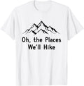 Oh The Places We'll Hike Men Women Kids Toddler Apparel | Top Conversion Title | High CTR Boost