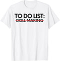 Funny To Do List Doll Making Retirement Worker Doll Maker Apparel | Trending 2025 | Aesthetic Fit