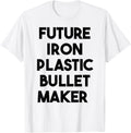 Future Iron Plastic Bullet Maker Apparel | Trending 2025 | Aesthetic Fit