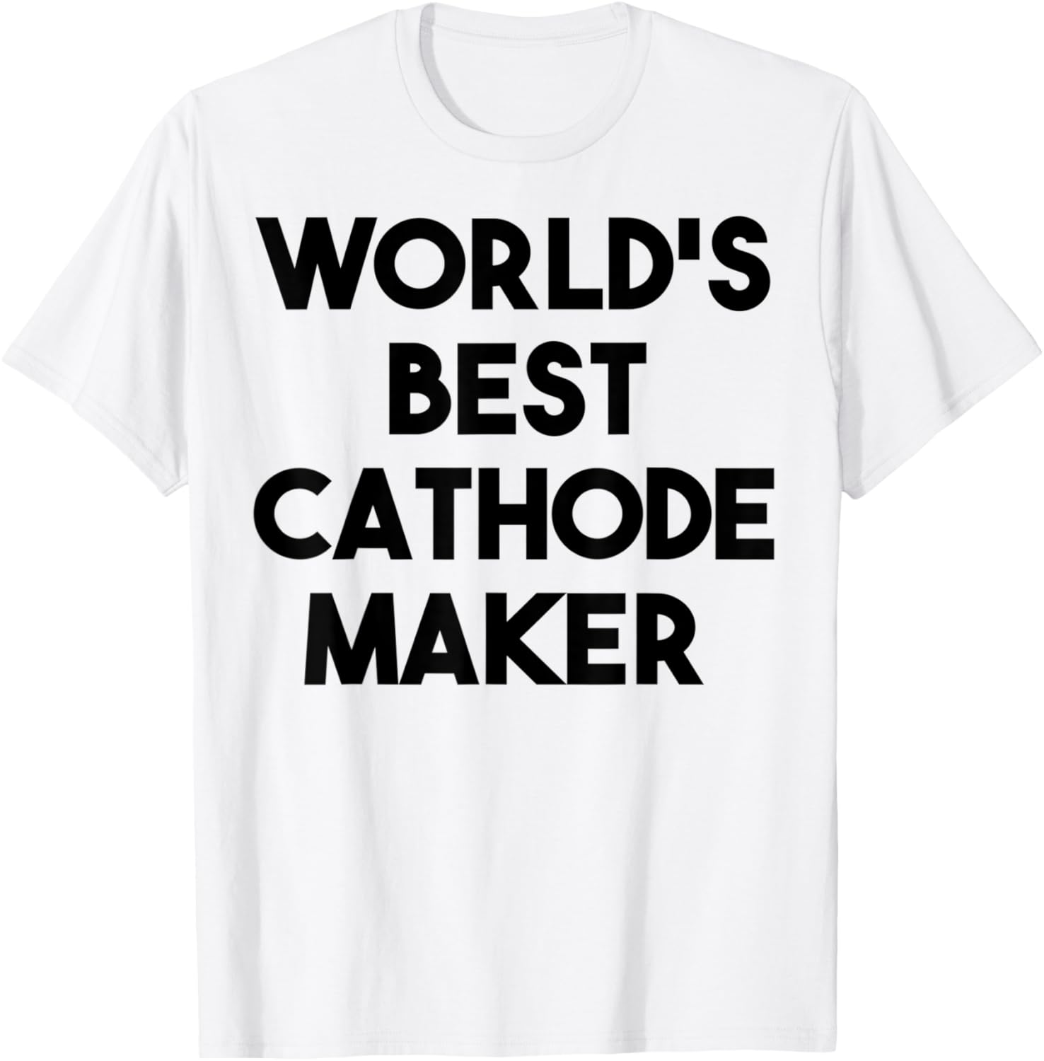 World's Best Cathode Maker Apparel | High Search Volume | Must-Have Style