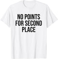 No Points for Second Place Apparel | Bestseller Style | Daily Wear Essential