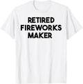 Retired Fireworks Maker Apparel | Trending 2025 | Aesthetic Fit