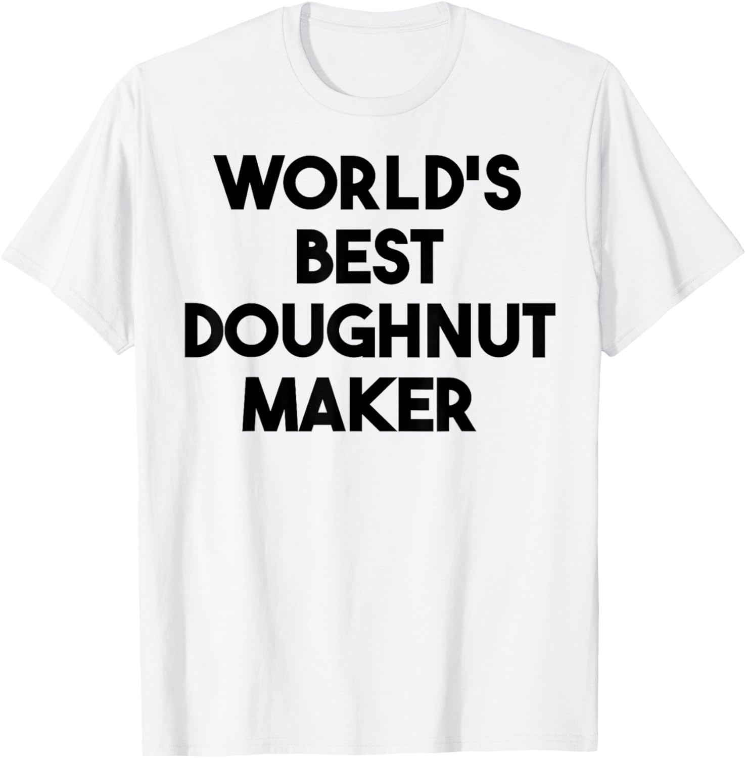 World's Best Doughnut Maker Apparel | Best Seller Pick | Perfect Gift Idea