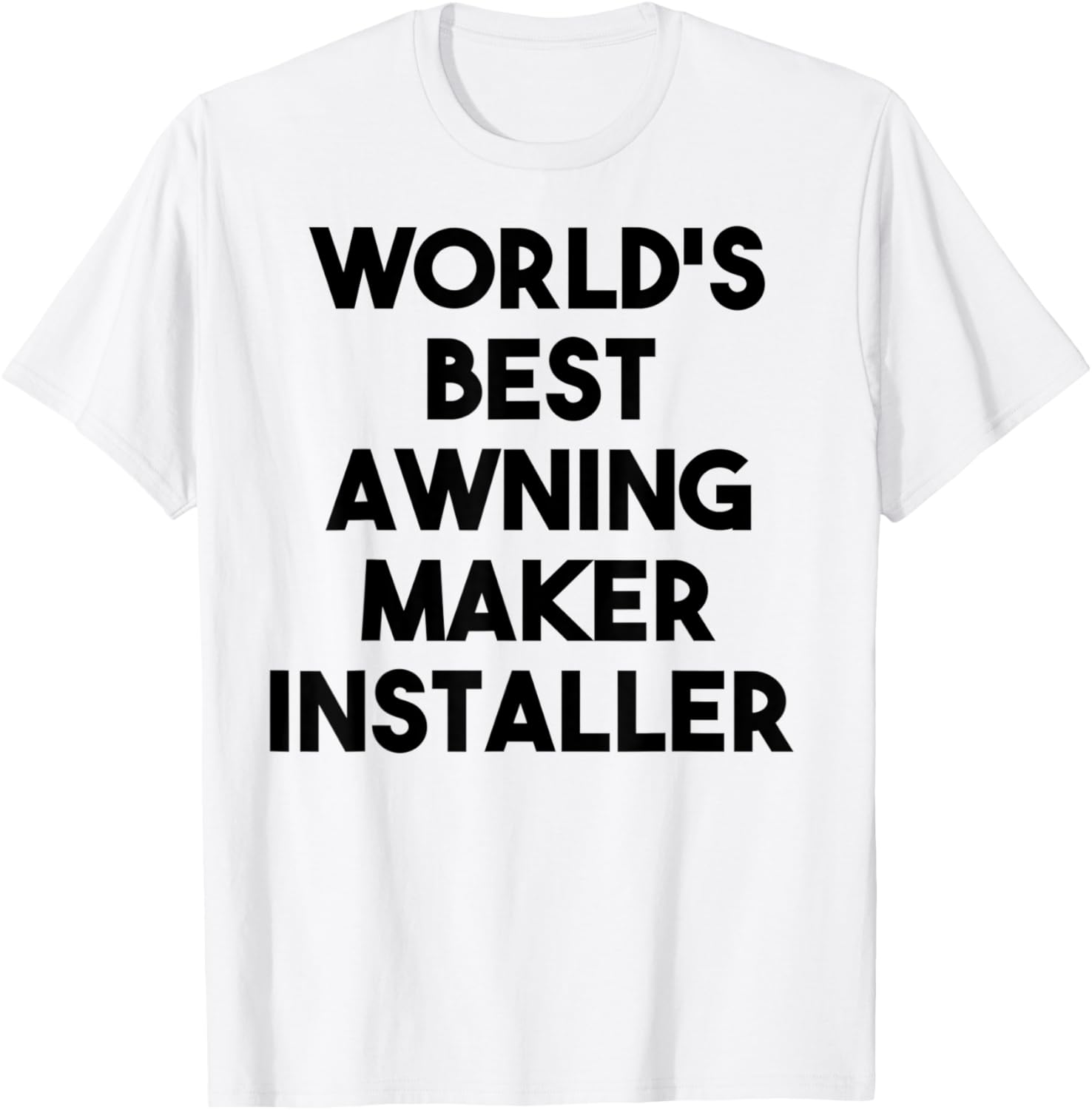 World's Best Awning Maker Installer Apparel | Premium Quality | Aesthetic Fit