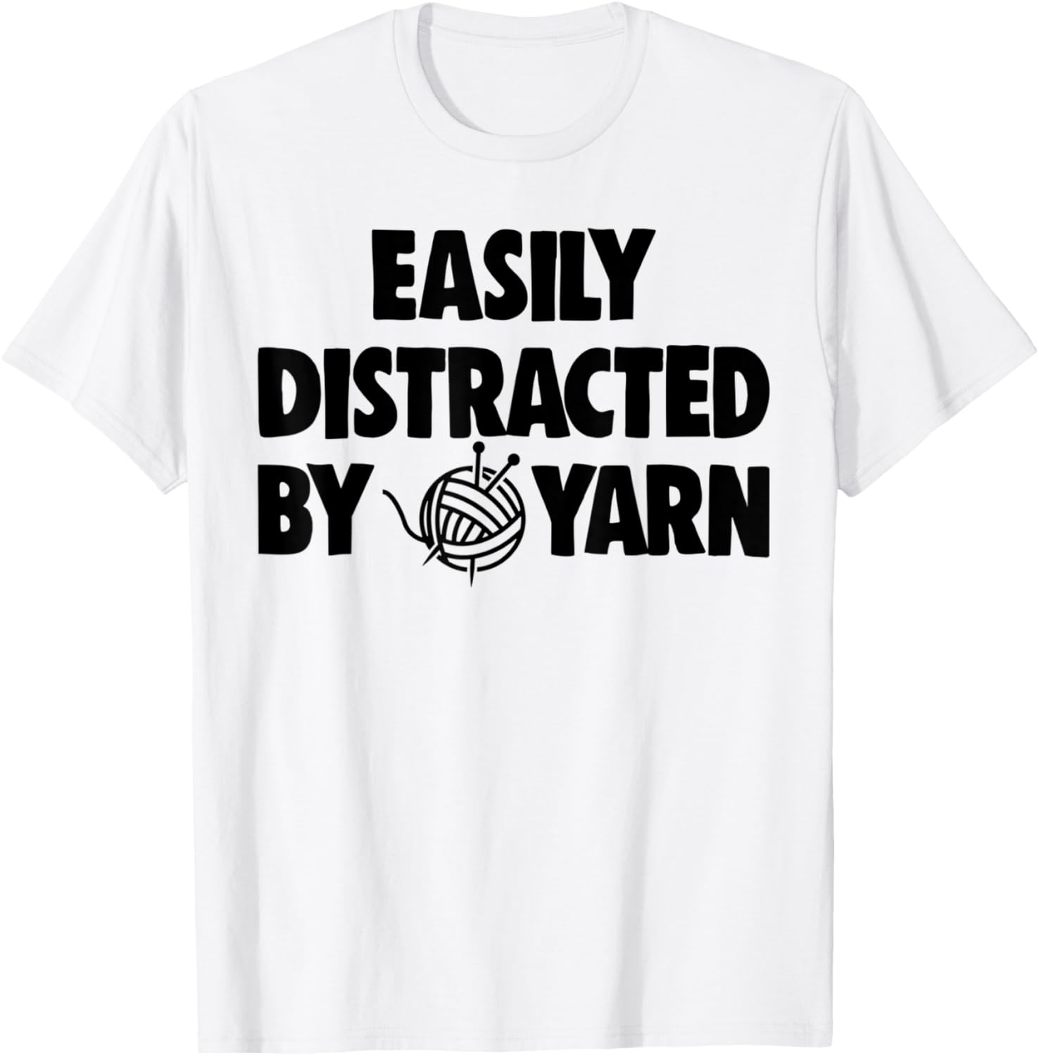 Easily Distracted By Yarn TShirts Women Crochet Lovers Gifts T-Shirt | Viral US Pick | Customer Favorite