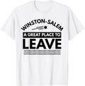 Funny Winston-Salem A Great Place To Leave Winston-Salem Tee Apparel | US Viral Pick | Daily Wear Essential