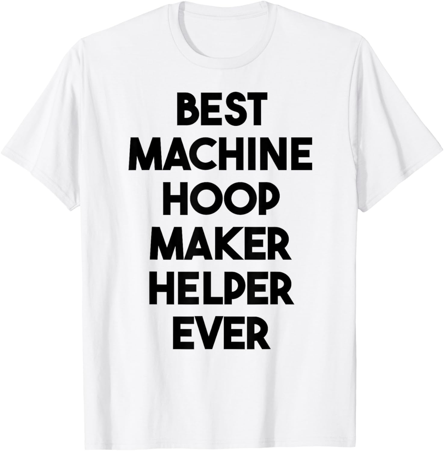 Best Machine Hoop Maker Helper Ever Apparel | Trending 2025 | Must-Have Style