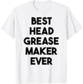 Best Head Grease Maker Ever Apparel | US Viral Style | Perfect Gift Idea