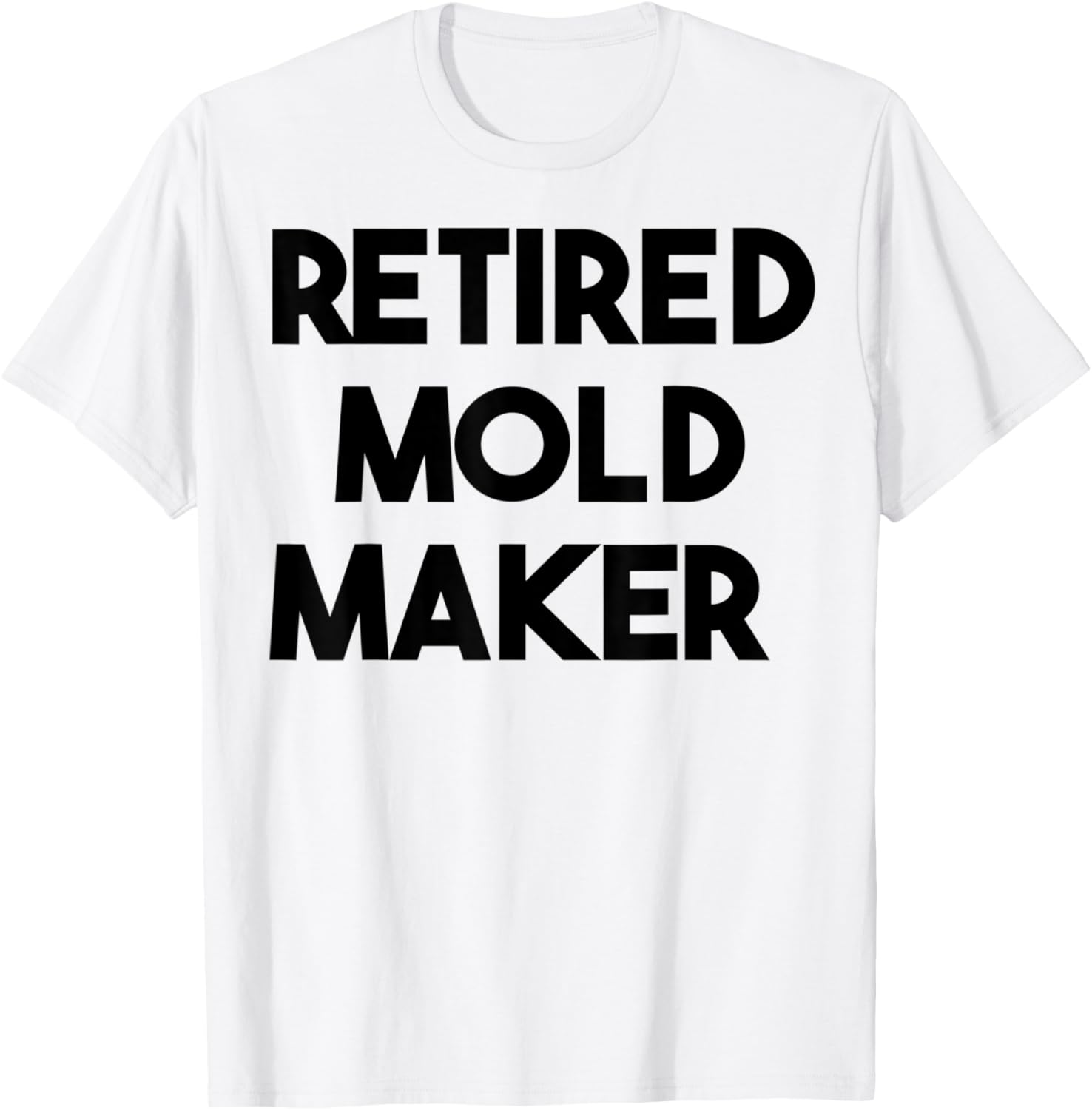 Retired Mold Maker Apparel | Trending 2025 | Must-Have Style