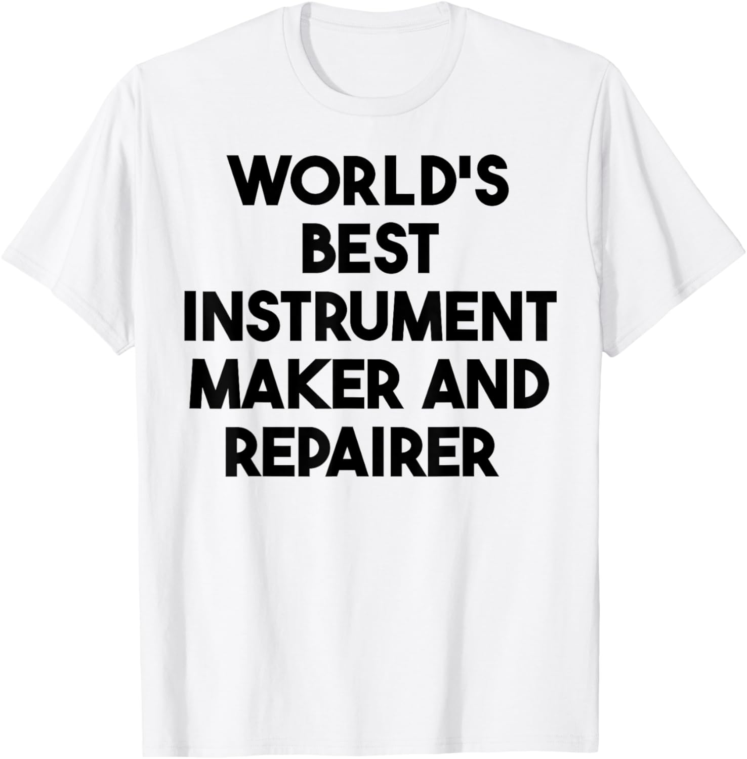 World's Best Instrument Maker And Repairer Apparel | High Search Volume | Comfort Daily Wear