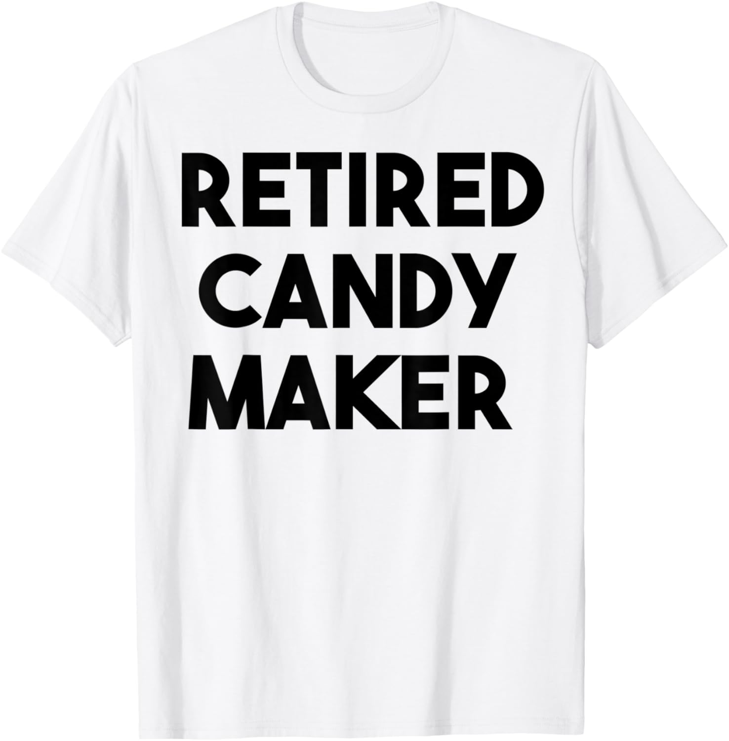 Retired Candy Maker Apparel | US Viral Style | Must-Have Style