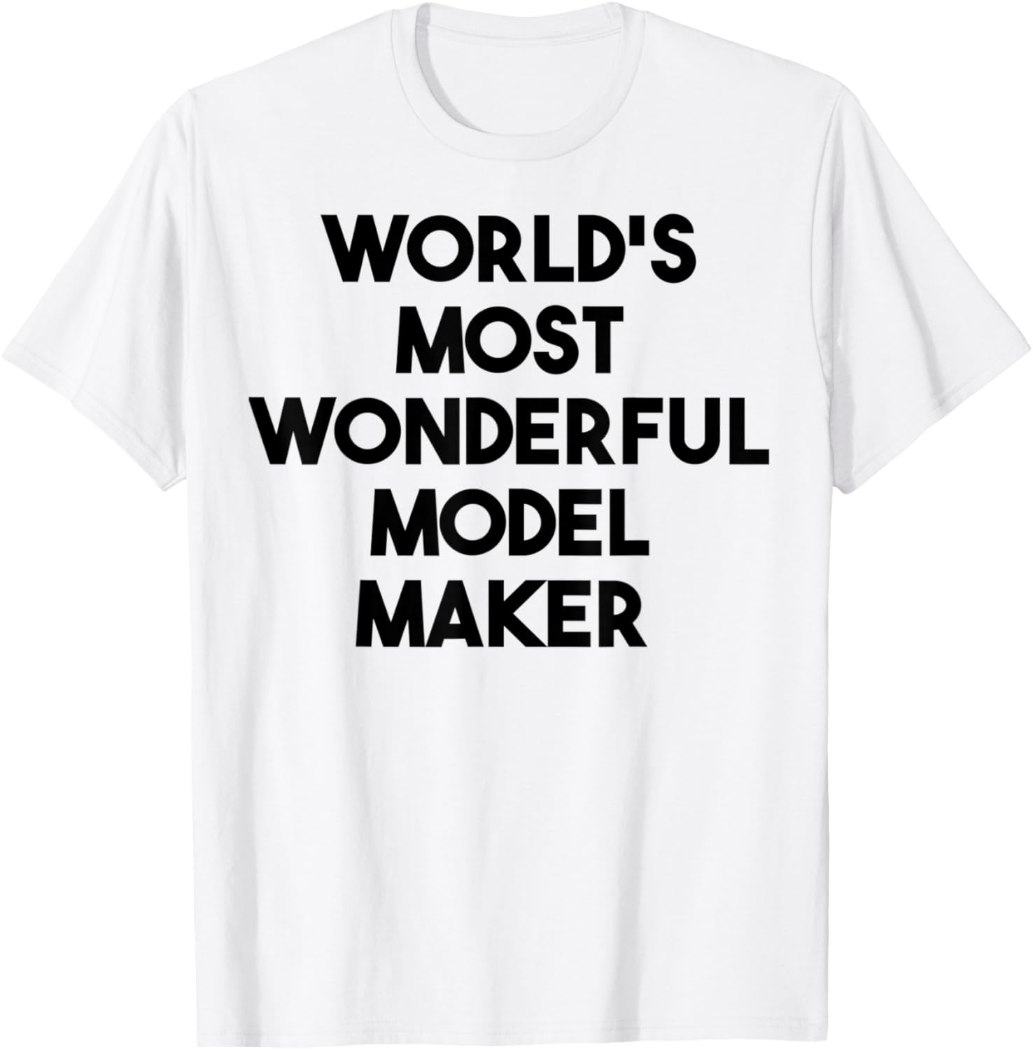 Model Maker Funny - World's Most Wonderful Model Maker Apparel | US Viral Style | Comfort Daily Wear