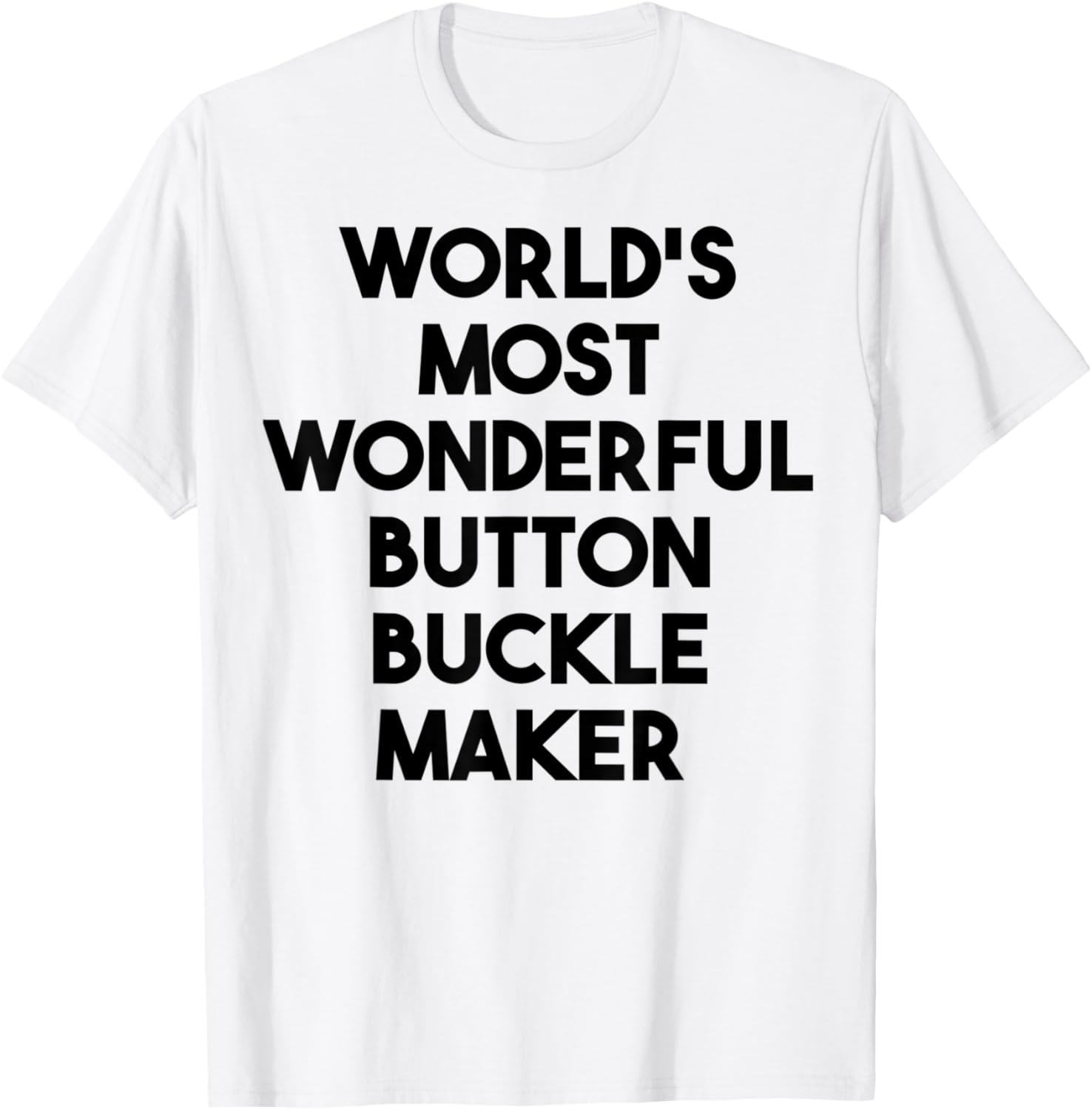 World's Most Wonderful Button Buckle Maker Apparel | US Viral Style | Comfort Daily Wear