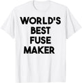 World's Best Fuse Maker Apparel | Best Seller Pick | Perfect Gift Idea