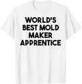 World's Best Mold Maker Apprentice Apparel | Premium Quality | Aesthetic Fit