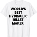 World's Best Hydraulic Billet Maker Apparel | Premium Quality | Aesthetic Fit