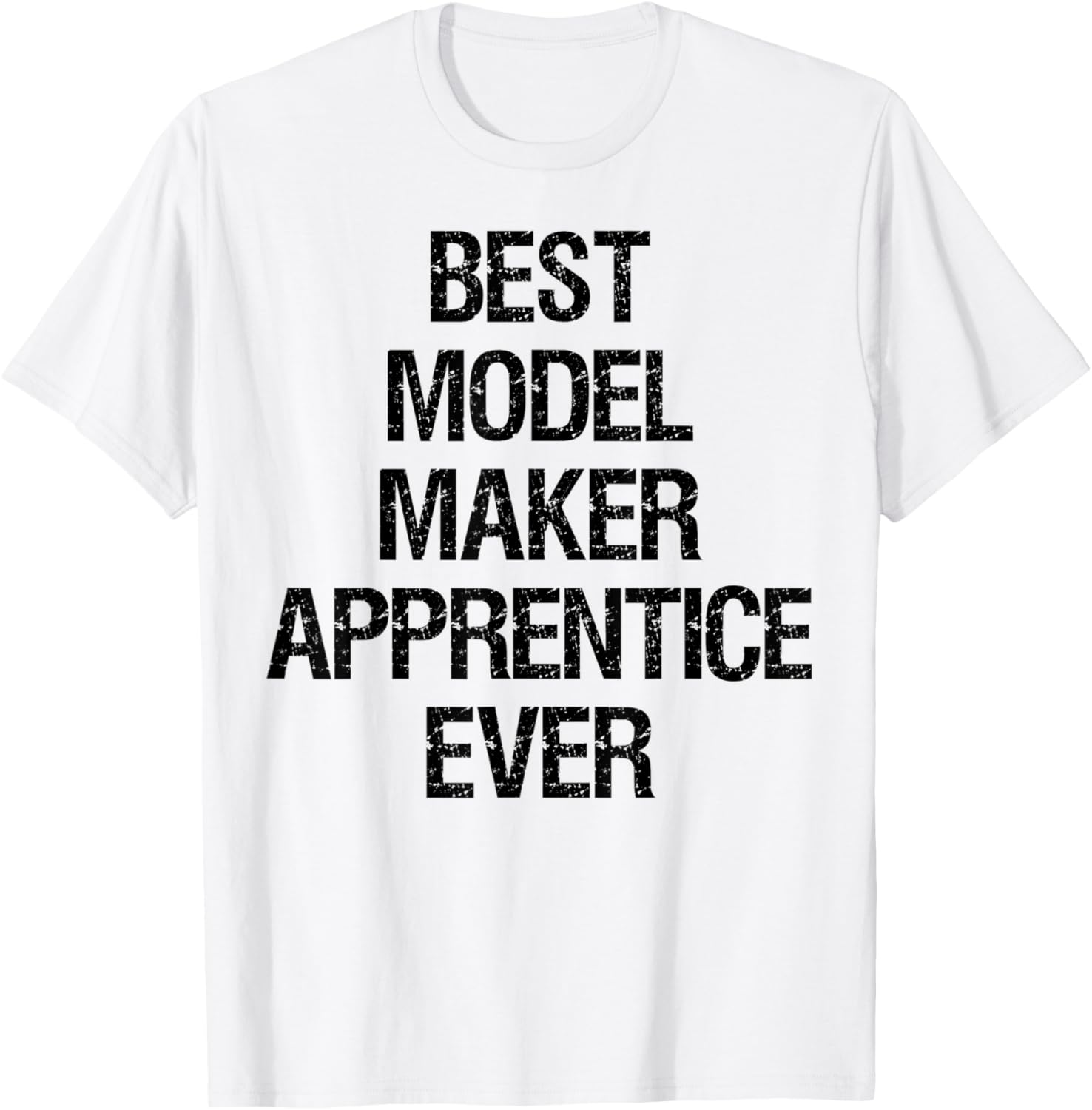Best Model Maker Apprentice Ever Apparel | High Search Volume | Perfect Gift Idea