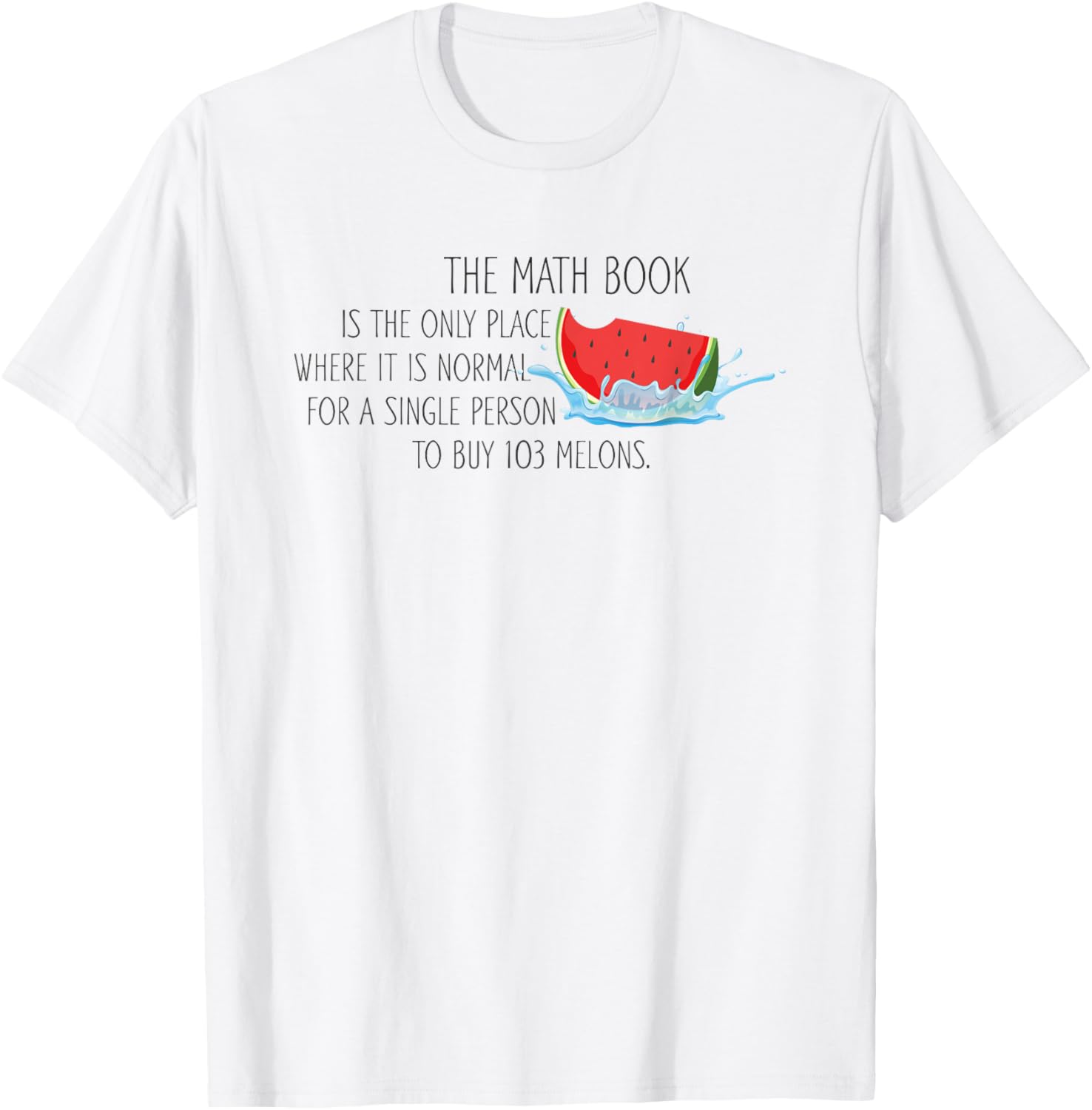 Saying - The Math Book Is The Only Place 1 - Melon Apparel | Premium Quality | Customer Favorite
