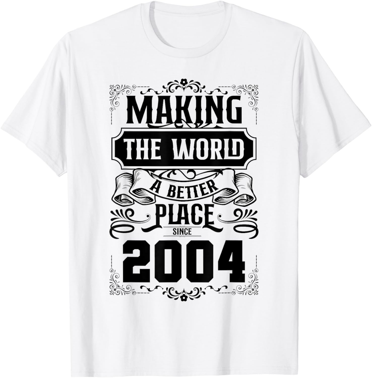 20 Birthday Making the world a better place since 2004 Apparel | US Viral Pick | Top Rated Comfort