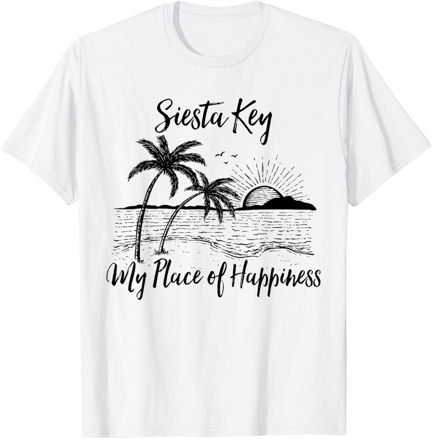 Florida Beach My Place Of Happiness - Siesta Key Apparel | Bestseller Style | Top Rated Comfort