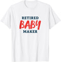 Vasectomy,Retired Baby Maker Apparel | High Search Volume | Aesthetic Fit