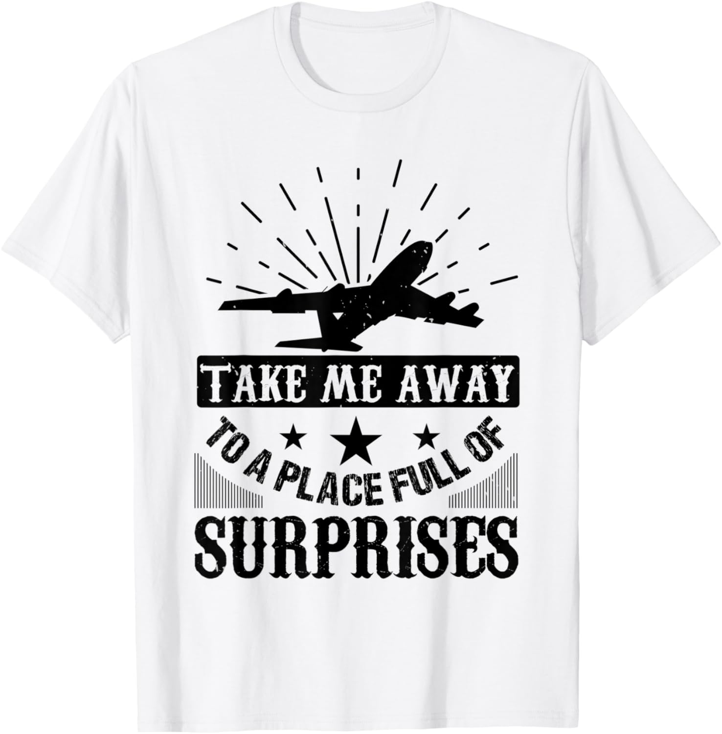 Take Me Away To A Place Full Of Surprises - Travel Lover Apparel | Premium Quality | Perfect Gift Choice