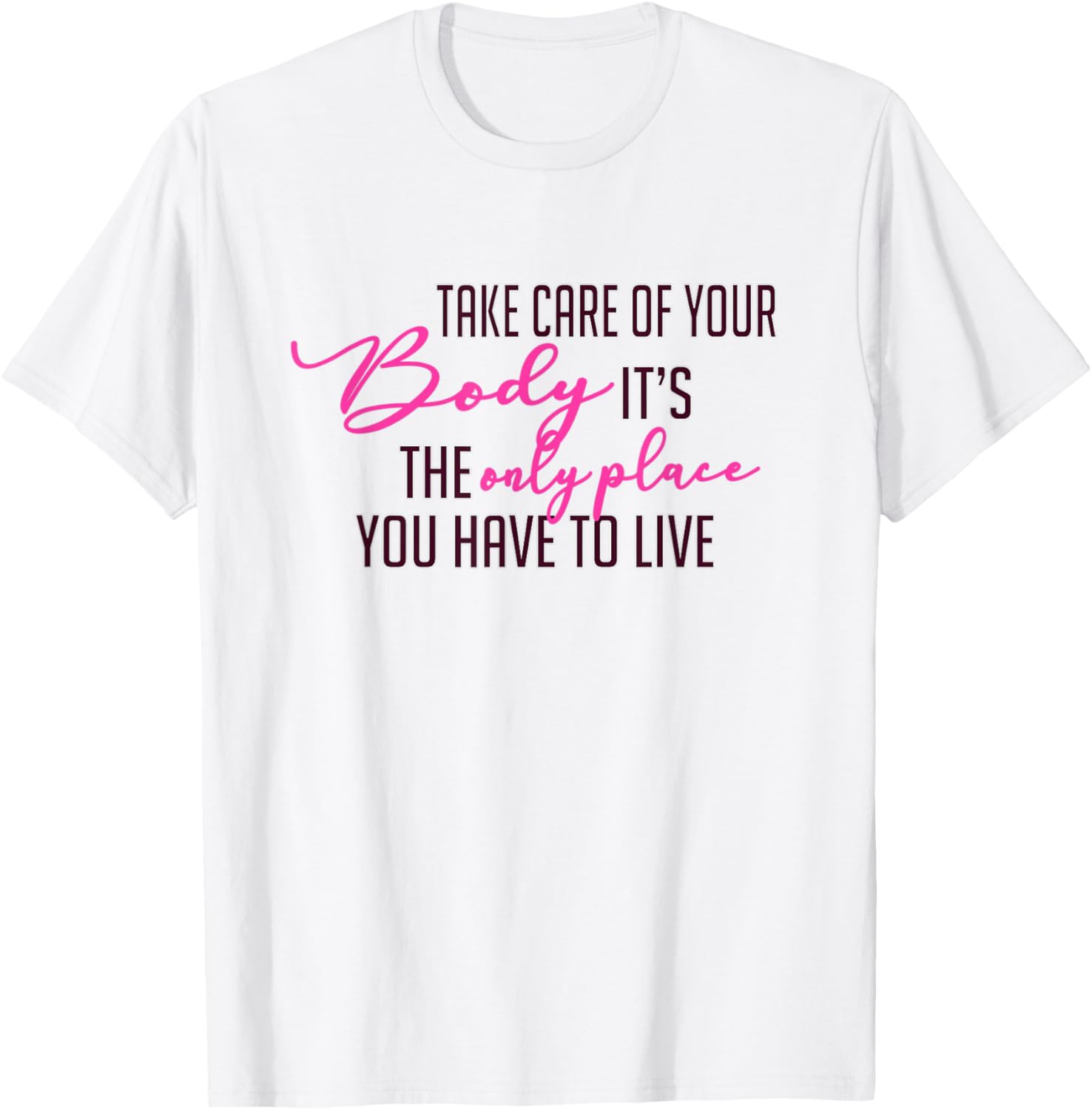 Take care of your body. It u2019s the only place you have to live Apparel | US Viral Pick | Customer Favorite