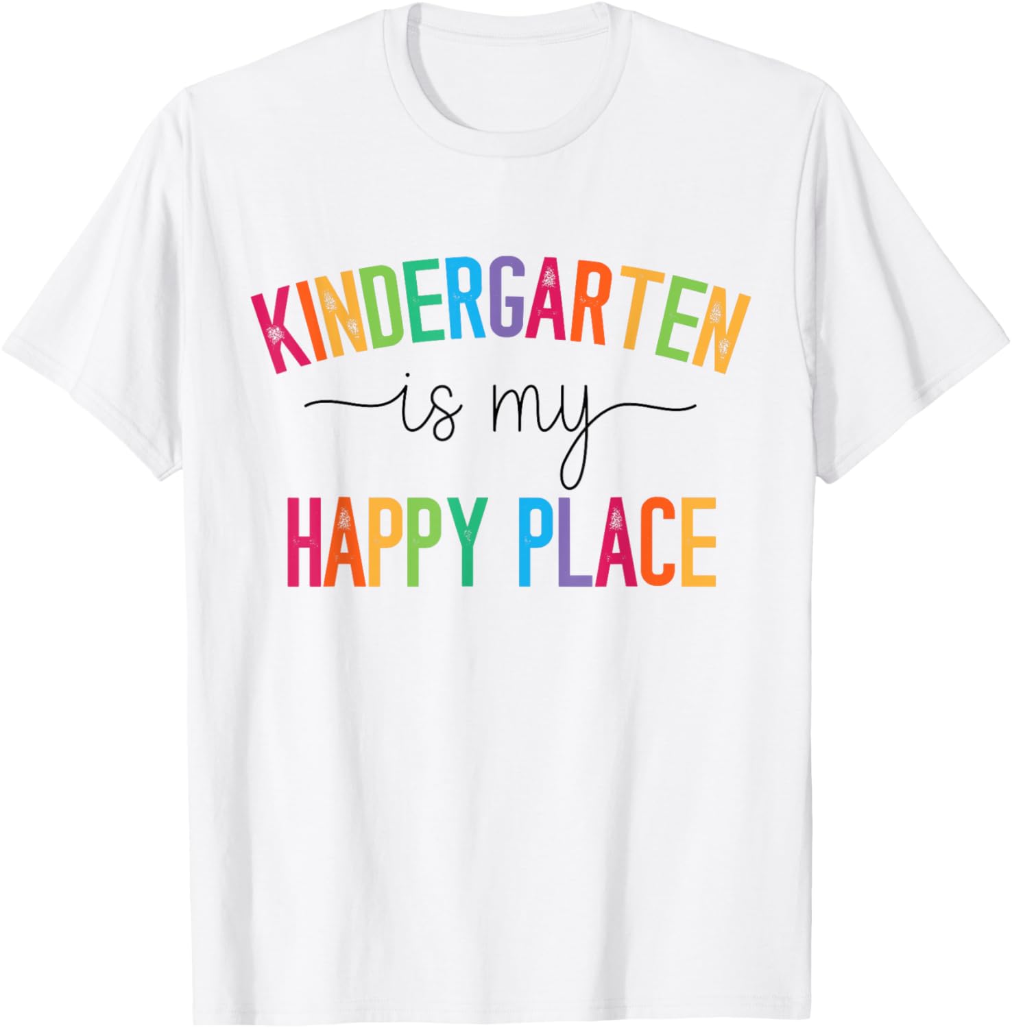Kindergarten is my happy place Kindergarten Teacher Teams T-Shirt for Men Women Kids T-Shirt | Top Conversion Title | Perfect Gift Choice