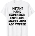Instant Hand Expansion Envelope Maker Just Add Coffee Apparel | Premium Quality | Aesthetic Fit