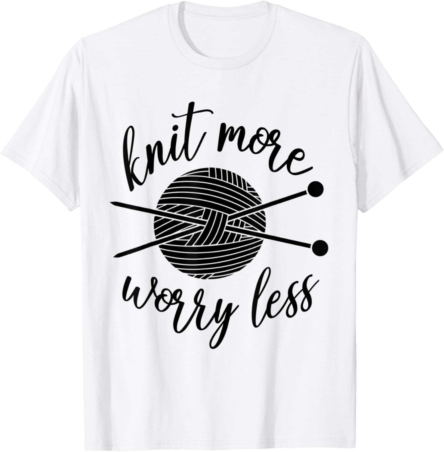 Knit More Worry Less Yarn Tee Shirt Women Crochet Lover Gift T-Shirt | Viral US Pick | High CTR Title