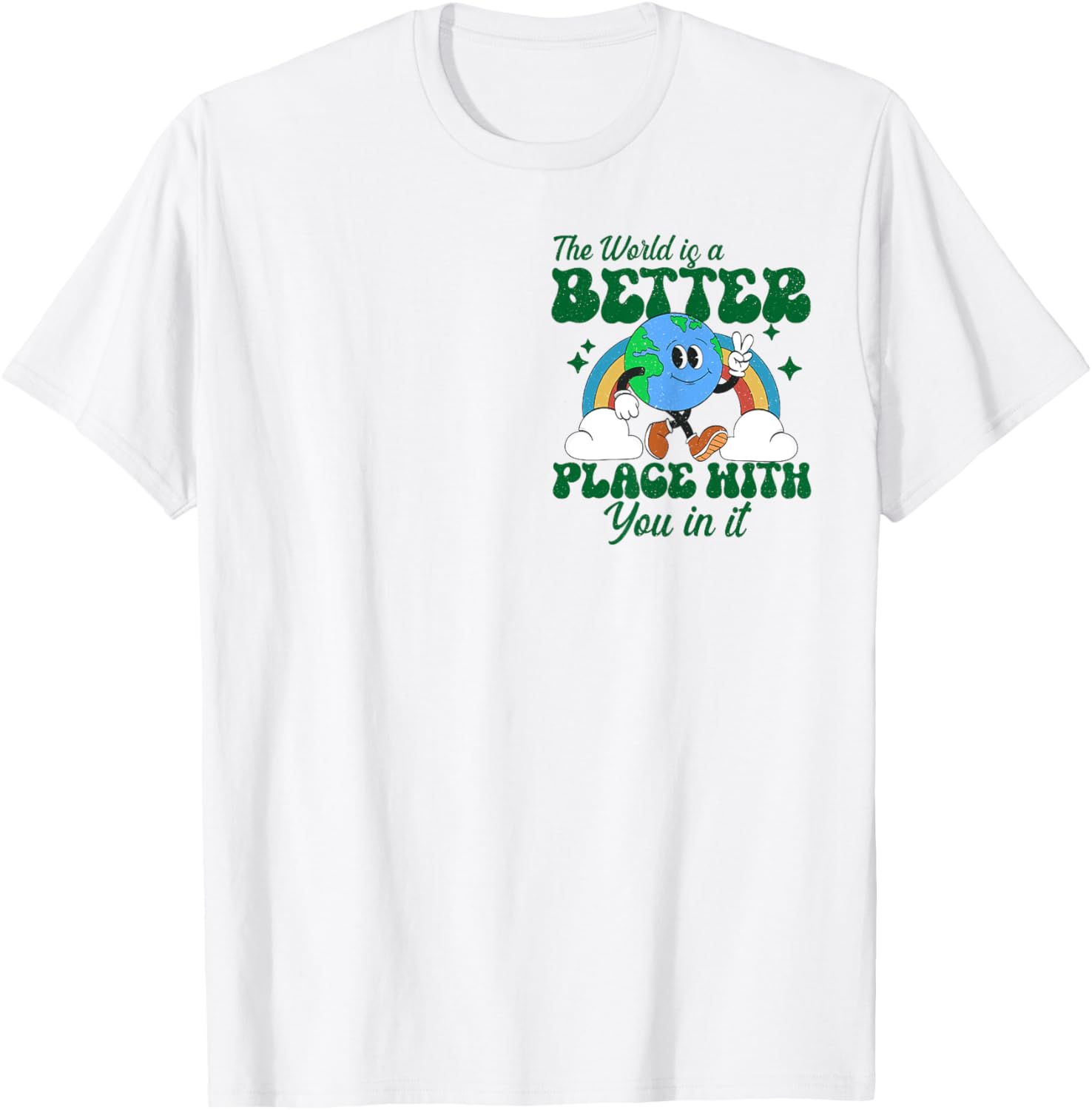 The World Is A Better Place With You In It Retro Positive Apparel | Bestseller Style | Customer Favorite