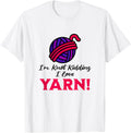 I'm Knot Kidding, Funny Yarn Projects Saying Joke Yarn Supply | Premium Quality | Perfect for Crafters