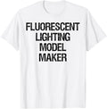 Fluorescent Lighting Model Maker Apparel | Premium Quality | Must-Have Style