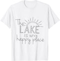 The Lake Is My Happy Place Vacation Saying Apparel | Top Conversion Title | Customer Favorite