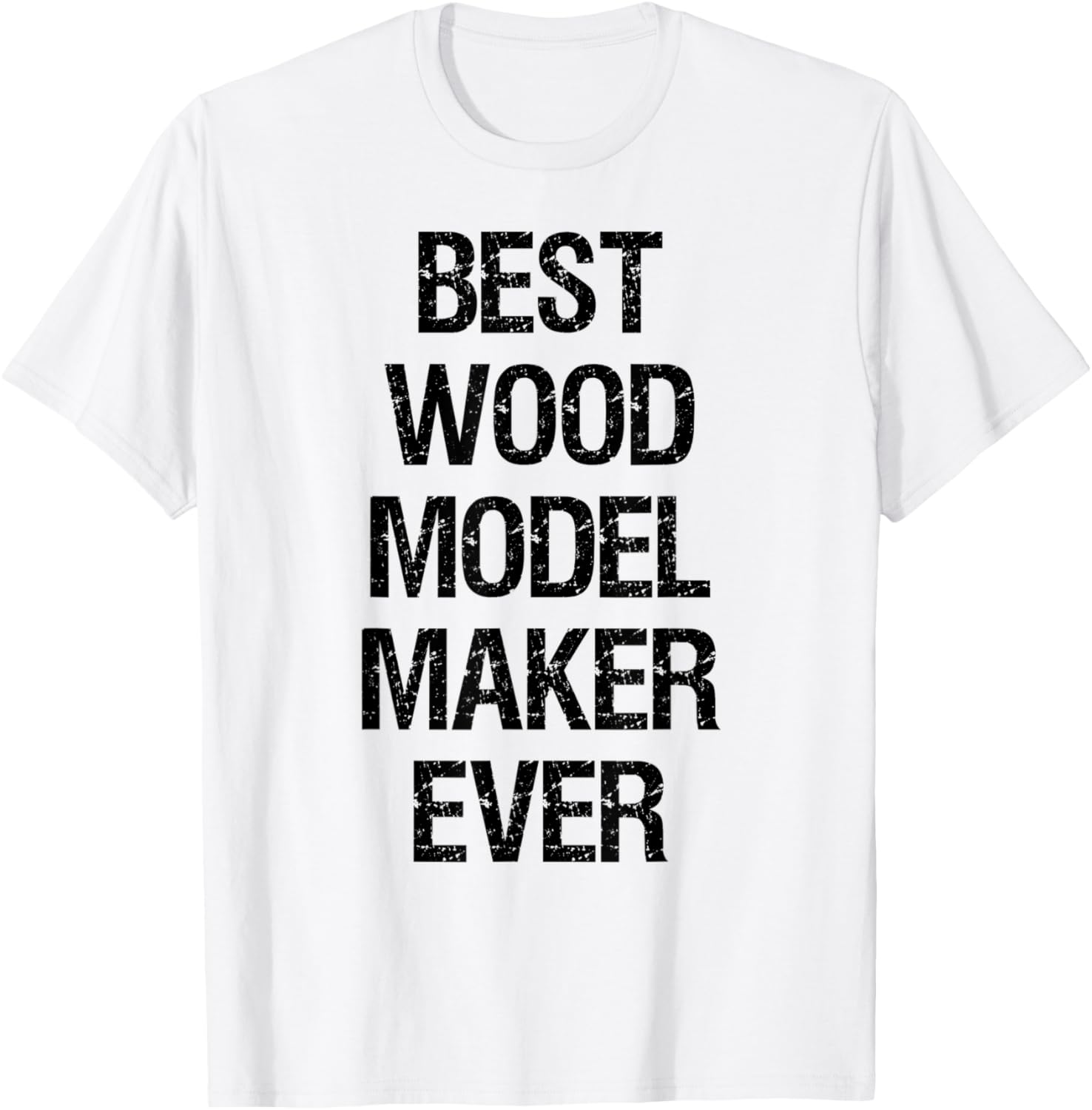 Best Wood Model Maker Ever Apparel | High Search Volume | Perfect Gift Idea