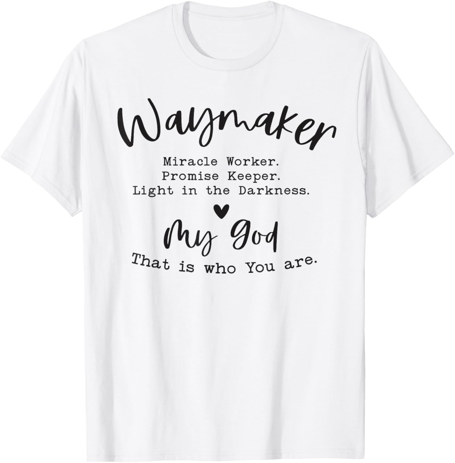 Way Maker Miracle Worker Promise Keeper Inspirational Apparel | Premium Quality | Aesthetic Fit